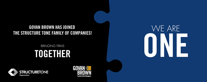 GO to Govan Brown & Structure Tone, LLC Have Merged